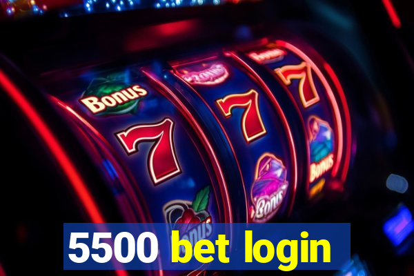 5500 bet login